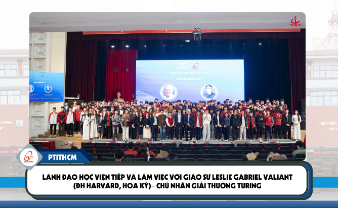 Lãnh đạo Học viện tiếp và làm việc với Giáo sư Leslie Gabriel Valiant (ĐH Harvard, Hoa Kỳ)– Chủ nhân Giải thưởng Turing