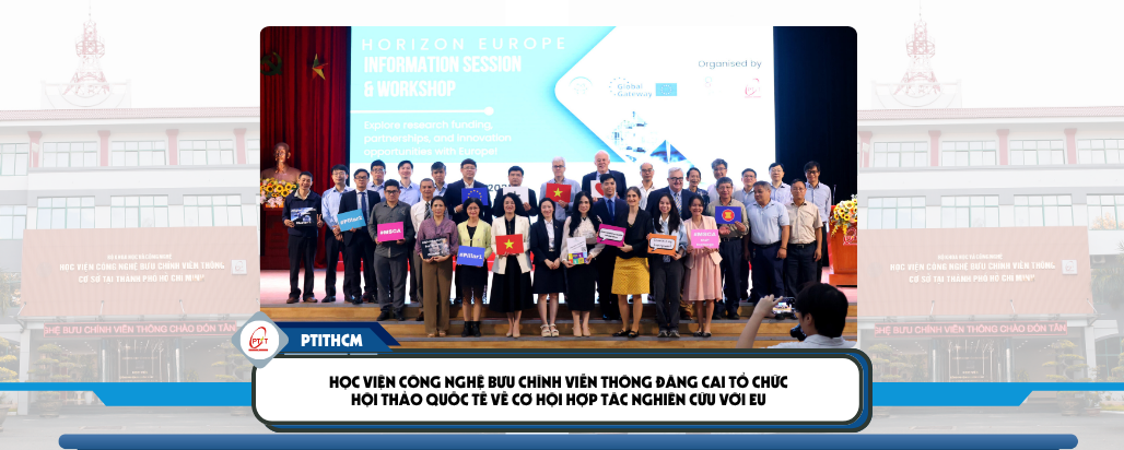 Học viện Công nghệ Bưu chính Viễn thông đăng cai tổ chức Hội thảo quốc tế về cơ hội hợp tác nghiên cứu với EU