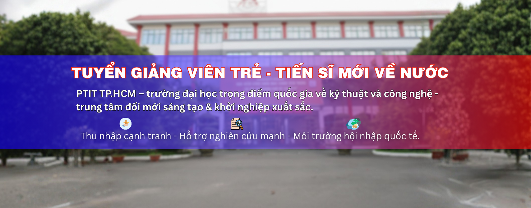 [THÔNG BÁO TUYỂN DỤNG] PTITHCM TUYỂN GIẢNG VIÊN TRẺ – TIẾN SĨ MỚI VỀ NƯỚC