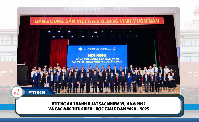 PTIT hoàn thành xuất sắc nhiệm vụ năm 2025 và các mục tiêu chiến lược giai đoạn 2020 – 2025