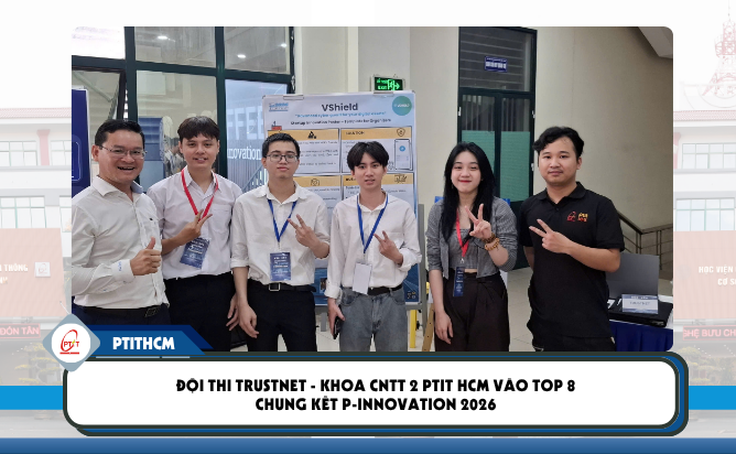 Chung Kết P-Innovation 2026 – Thúc đẩy sinh viên phát triển sản phẩm công nghệ